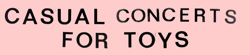 casual concerts for toys