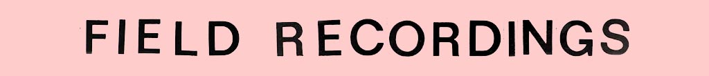 field recordings